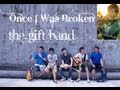 Once I Was Broken (original) - The Gift ft. Daniel Jang