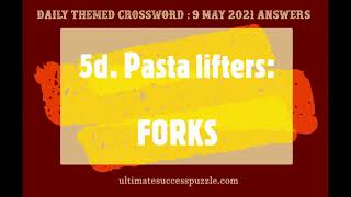 Daily Themed Crossword : 9 May 2021 answers ( 2021-05-09 )