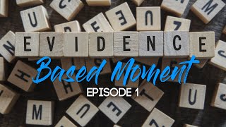 EBM - Ep 1: Evidence Based Dentistry
