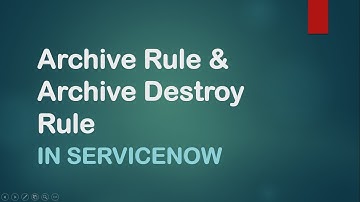 Archive Rule and Destroy Archive Rule in #ServiceNow | ServiceNow Adda