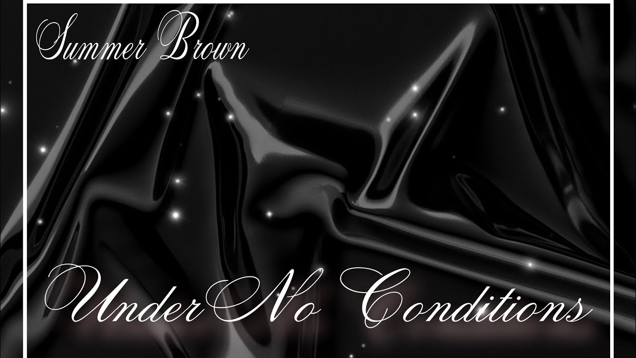 Summer Beaa : Under No Conditions