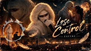 Lose Control - Zavyre (Official Music Video) Lyrics