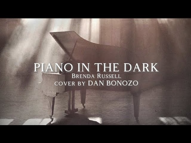 Piano In The Dark - Brenda Russell | Dan Bonozo Cover class=