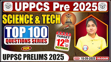 UPPCS Pre Science and Tech Top 100 Questions | Science and Tech for UPPCS Prelims 2025 | UPPSC Pre