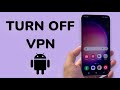 How To Turn Off VPN On Android Phone