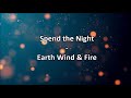 Spend the night (with lyrics) -ewf