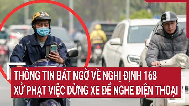 Thông tin bất ngờ về nghị định 168 xử phạt việc dừng xe để nghe điện thoại
