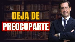 NO TE PREOCUPES MÁS, Aprende a Confiar en Dios y Deja la Ansiedad | Mario Alonso Puig