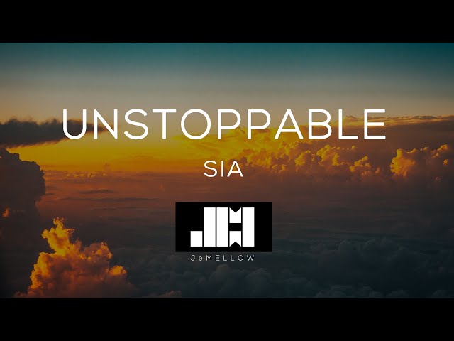 Sia - Unstoppable (Lyrics) ♫ class=