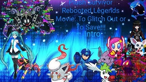 Plush Survivor Rebooted Legends Movie Intro