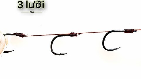 Cách buộc ( thắt , tóm ) thẻo câu 3 lưỡi câu | FISHING HOOK (4k)