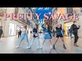 [KPOP IN PUBLIC] BLACKPINK (블랙 핑크) _ PRETTY SAVAGE | Dance Cover by EST CREW