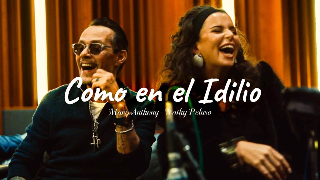 Marc Anthony, NATHY PELUSO - Como en el Idilio (Letra - Lyrics)