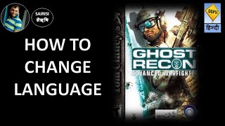 HOW TO CHANGE LANGUAGE GHOST RECON ADVANCED WARFIGHTER