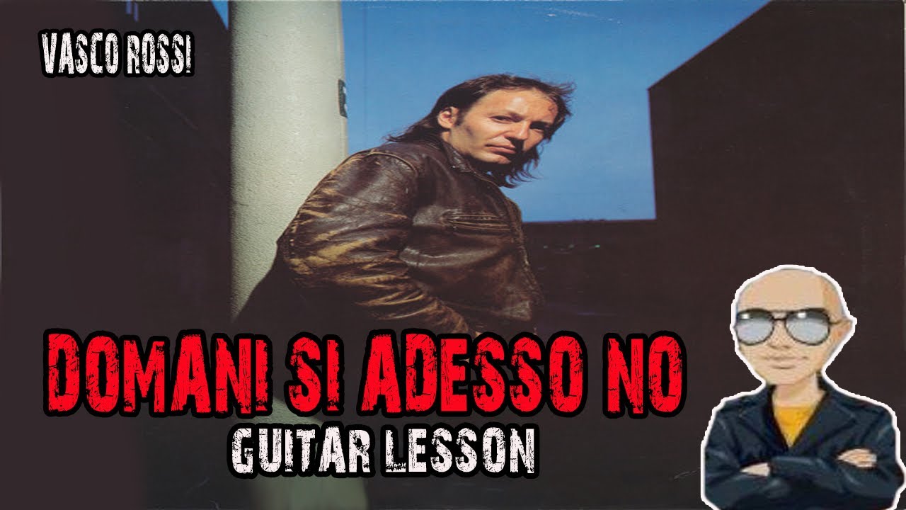 Vasco Rossi - Domani Si Adesso No Guitar Lesson - YouTube