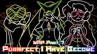 Purrfect I Have Become- Anything MAP Part 7