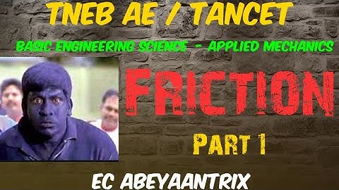 Basic Engineering Science - Applied Mechanics - FRICTION - TNEB AE - Tamil