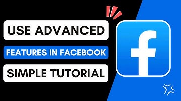 How To Use Advanced Features In Facebook