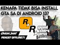 Kenapa GTA SA Tidak Bisa Dimainkan Di Android 13?
