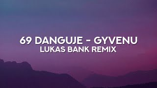 69 Danguje - Gyvenu (Lukas Bank Remix)