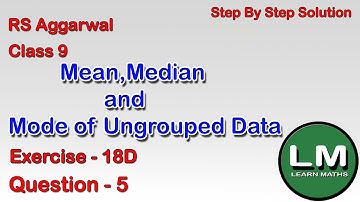 Mean Median and Mode of Ungrouped Data| Class 9 Exercise 18D Question 5 | RS Aggarwal | Learn Maths