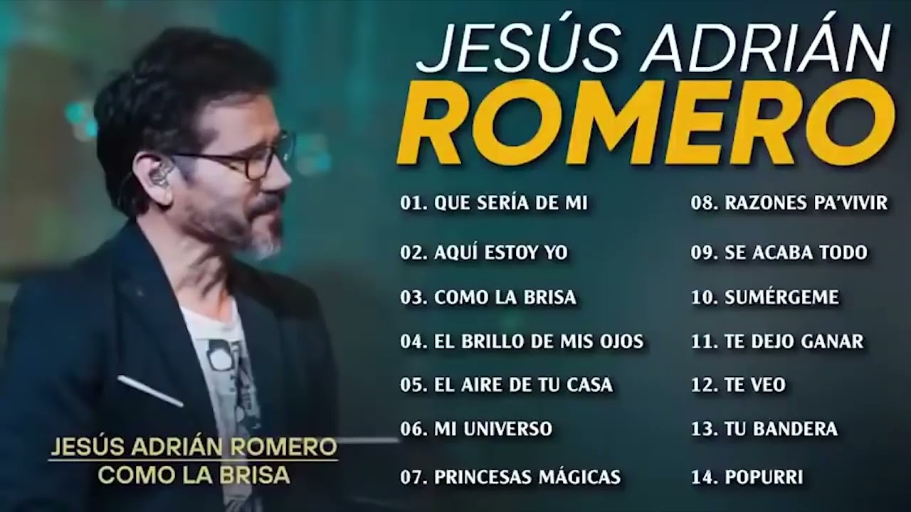 Los Mejores Éxitos De Jesús Adrián Romero - Jesús Adrián Romero Éxitos Sus Mejores Canciones