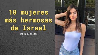 Las 10 Mujeres Más Hermosas De Israel Del 2021