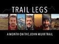 Trail Legs - A Month On The John Muir Trail