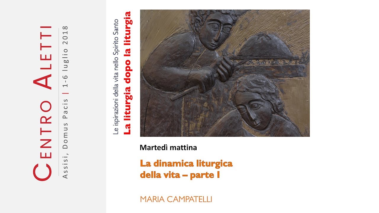 [ASSISI 2018] #06 La dinamica liturgica della vita (parte I) - Maria Campatelli video phone lyrics