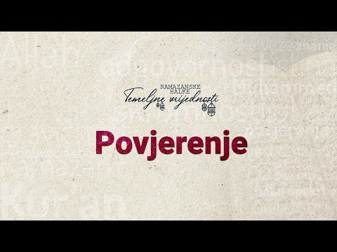 Ramazanske halke "TEMELJNE VRIJEDNOSTI" (25) - Povjerenje