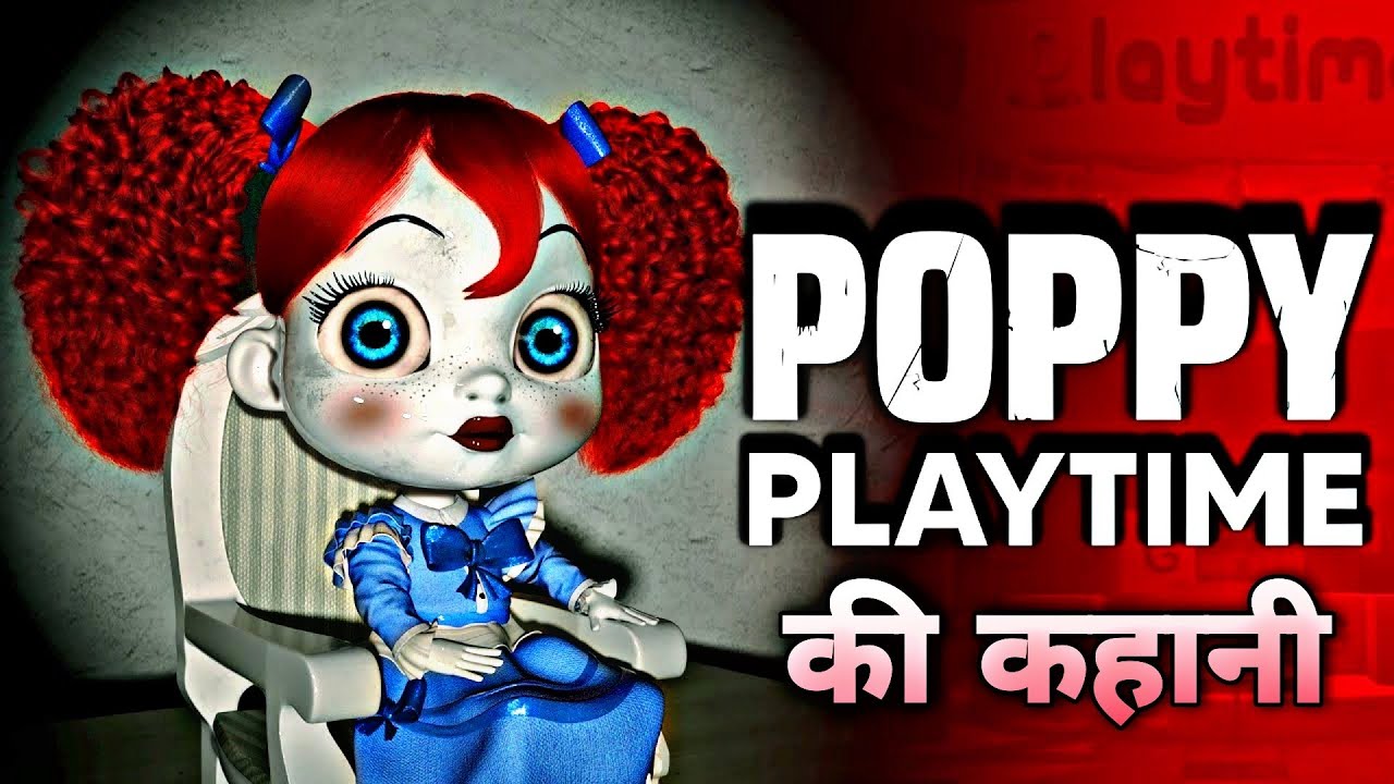 POPPY PLAYTIME EXPLAINED IN HINDI POPPY THE DOLL IN HINDI HUGGY