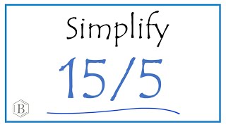 How To Simplify The Fraction 155