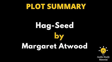 Summary Of Hag-Seed By Margaret Atwood. - Book: Hagseed By Margaret Atwood