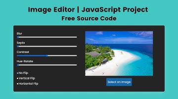 Image Editor using HTML CSS and JavaScript | Complete JS Project | The Web fix