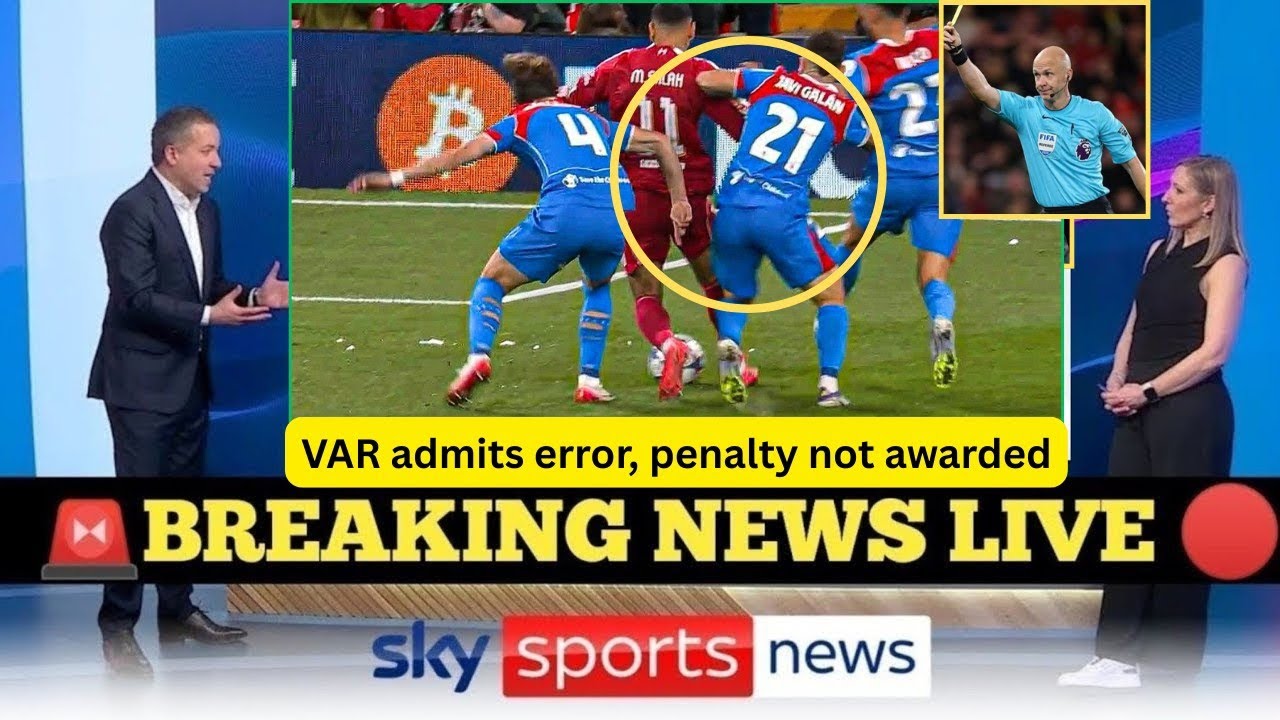 VAR ADMITS ERROR AFTER REFEREE OVERSIGHT ROCKS LIVERPOOL GAME