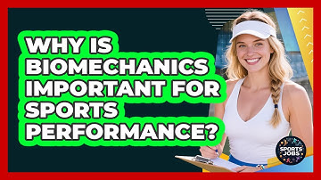 Why Is Biomechanics Important For Sports Performance?