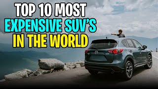 Top 10 Most expensive SUVs in the world