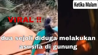 VIRAL !! video tenda bergoyang di gunung ,diduga 2 orang sejoli sedang mesum .