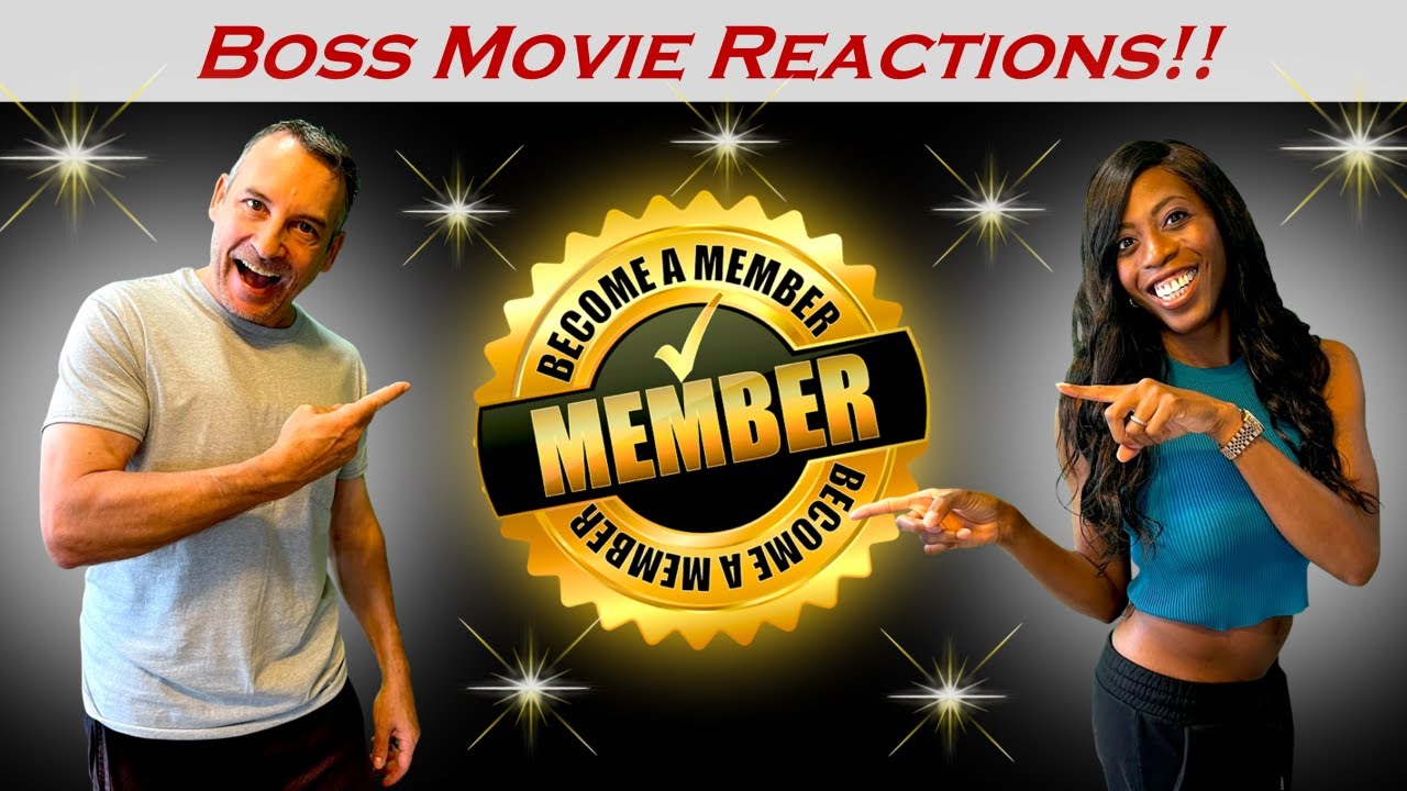 MEMBERSHIP | BOSS MOVIE REACTIONS - YouTube