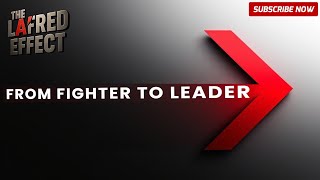 From Fighter to Leader: The Mindset Shift That Changed Everything | The La’Fred Effect