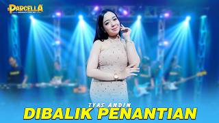 DIBALIK PENANTIAN TYAS ANDIN OM PARCELLA