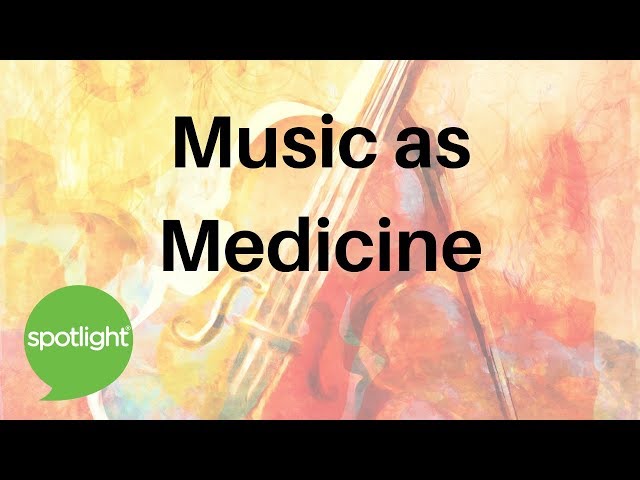 Music as Medicine | practice English with Spotlight class=