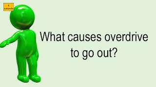 Celebrity What Causes Overdrive To Go Out? Wealth