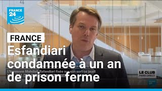 France Liranienne Esfandiari Condamnée À Un An De Prison Ferme France 24
