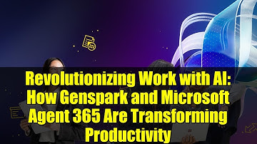Revolutionizing Work with AI: How Genspark and Microsoft Agent 365 Are Transforming Productivity