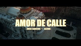 Zirck Saucedo Ft. Aczino - Amor de Calle (Video Oficial)