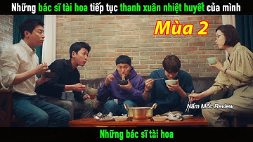 Mùa 2 - Những bác sĩ tài hoa tiếp tục với thanh xuân đầy nhiệt huyết của mình