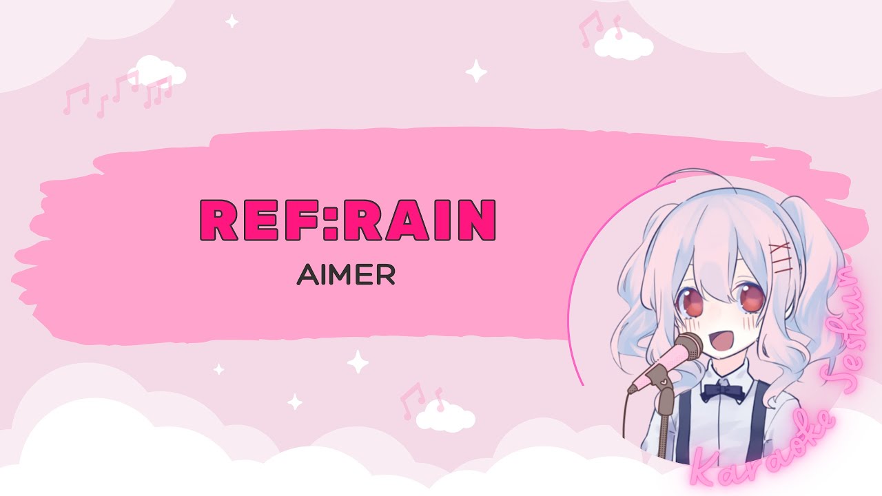 Aimer Ref:rain オルゴール Aimer - Ref:rain [Karaoke/Off-Vocal