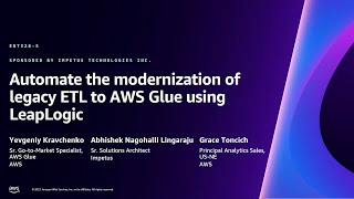 AWS re:Invent 2023 - Automate the modernization of legacy ETL to AWS Glue using LeapLogic (ENT328)