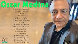 Oscar Medina Exitos Mix LA MEJOR MUSICA CRISTIANA 2021